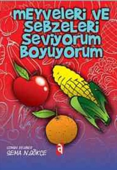 Meyveleri ve Sebzeleri Seviyorum Boyuyorum Meyveleri ve Sebzeleri Seviyorum Boyuyorum