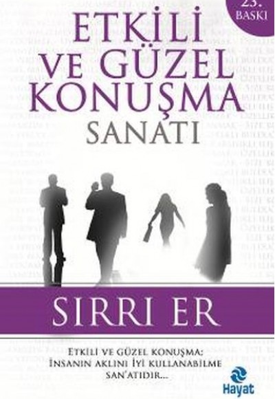 Etkili ve Güzel Konuşma Sanatı (Sırrı Er) Etkili ve Güzel Konuşma Sanatı (Sırrı Er)