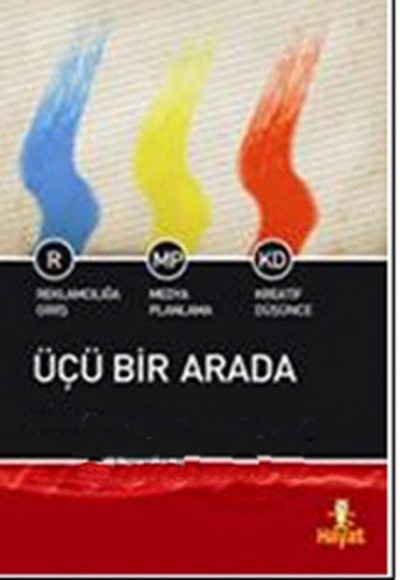 Üçü Bir Arada Reklamcılığa Giriş-Medya Planlama-Kreatif Düşünce Üçü Bir Arada Reklamcılığa Giriş-Medya Planlama-Kreatif Düşünce