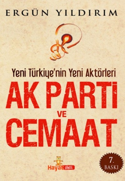 Ak Parti ve Cemaat Yeni Türkiye'nin Yeni Aktörleri (Büyük Boy) Ak Parti ve Cemaat Yeni Türkiye'nin Yeni Aktörleri (Büyük Boy)