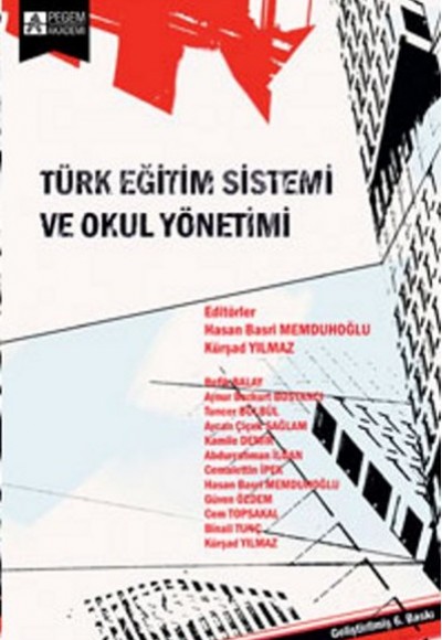 Türk Eğitim Sistemi ve Okul Yönetimi (Edit. Hasan Basri Memduhoğlu - Kürşad Yılmaz) Türk Eğitim Sistemi ve Okul Yönetimi (Edit. Hasan Basri Memduhoğlu - Kürşad Yılmaz)