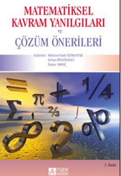 Matematiksel Kavram Yanılgıları ve Çözüm Önerileri Matematiksel Kavram Yanılgıları ve Çözüm Önerileri