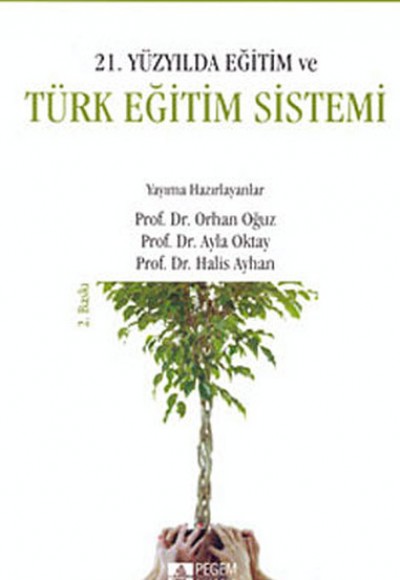 21. Yüzyılda Eğitim ve Türk Eğitim Sistemi 21. Yüzyılda Eğitim ve Türk Eğitim Sistemi