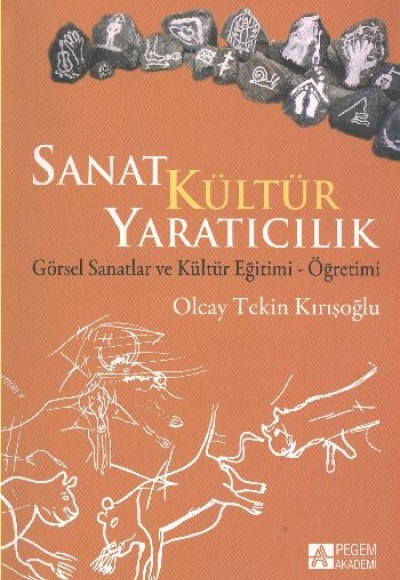 Sanat Kültür Yaratıcılık Görsel Sanatlar ve Kültür Eğitimi-Öğretimi Sanat Kültür Yaratıcılık Görsel Sanatlar ve Kültür Eğitimi-Öğretimi