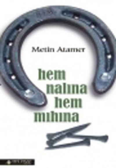 Hem Nalına Hem Mıhına Hem Nalına Hem Mıhına