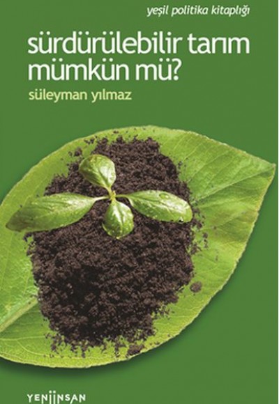 Sürdürülebilir Tarım Mümkün mü? Sürdürülebilir Tarım Mümkün mü?