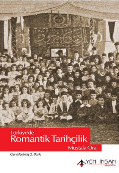 Türkiye'de Romantik Tarihçilik Türkiye'de Romantik Tarihçilik