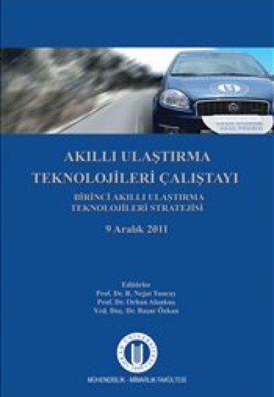 Akıllı Ulaştırma Teknolojileri Çalıştayı Akıllı Ulaştırma Teknolojileri Çalıştayı