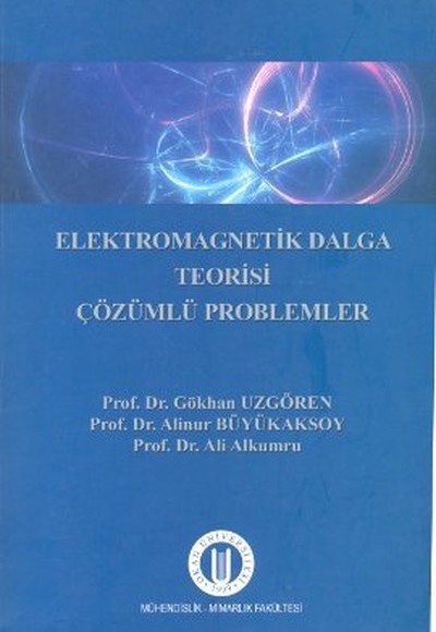 Elektromagnetik Dalga Teorisi Çözümlü Problemler Elektromagnetik Dalga Teorisi Çözümlü Problemler