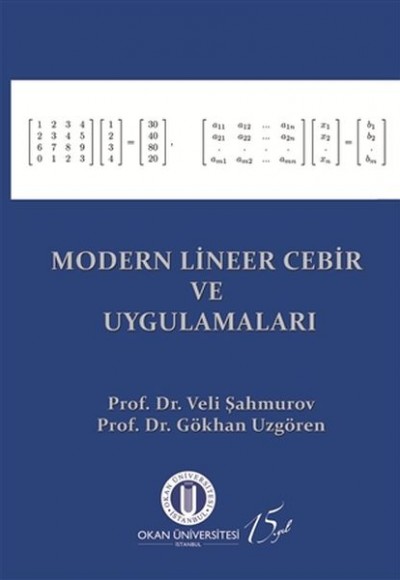 Modern Lineer Cebir ve Uygulamaları Modern Lineer Cebir ve Uygulamaları