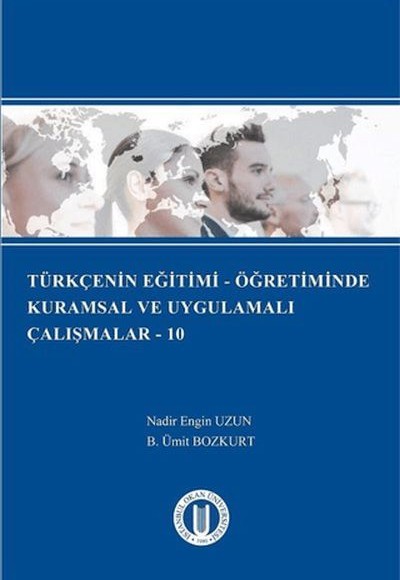 Türkçenin Eğitimi - Öğretiminde Kurumsal ve Uygulamalı Çalışmalar - 10 Türkçenin Eğitimi - Öğretiminde Kurumsal ve Uygulamalı Çalışmalar - 10