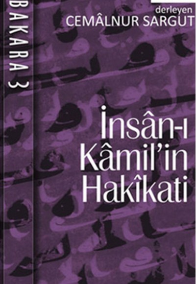İnsan-ı Kamil'in Hakikati Bakara 3 İnsan-ı Kamil'in Hakikati Bakara 3