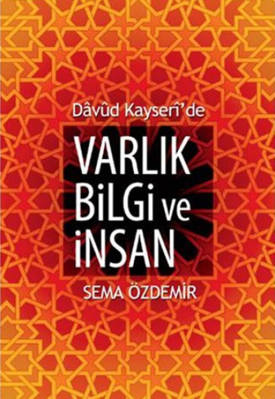 Davud Kayseri'de Varlık Bilgi ve İnsan Davud Kayseri'de Varlık Bilgi ve İnsan
