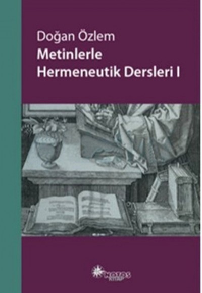 Metinlerle Hermeneutik Dersleri 1 Metinlerle Hermeneutik Dersleri 1