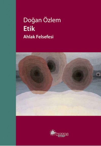 Etik Ahlak Felsefesi Etik Ahlak Felsefesi