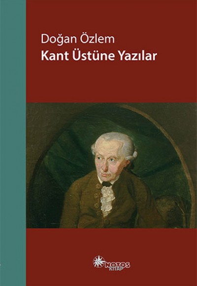 Kant Üstüne Yazılar Kant Üstüne Yazılar