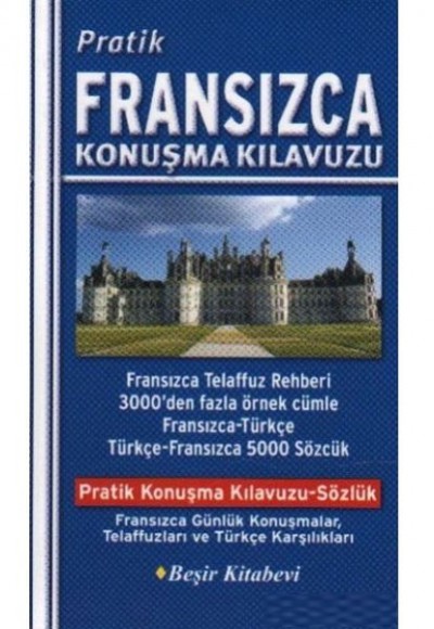 Pratik Fransızca Konuşma Kılavuzu Pratik Fransızca Konuşma Kılavuzu