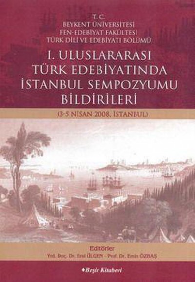 1. Uluslararası Türk Edebiyatında İstanbul Sempozyumu 1. Uluslararası Türk Edebiyatında İstanbul Sempozyumu