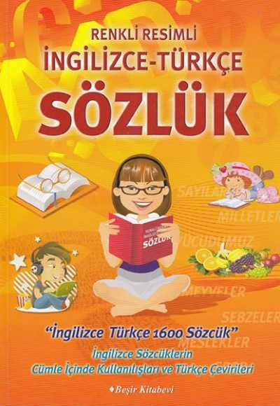Renkli Resimli İngilizce-Türkçe Sözlük Renkli Resimli İngilizce-Türkçe Sözlük