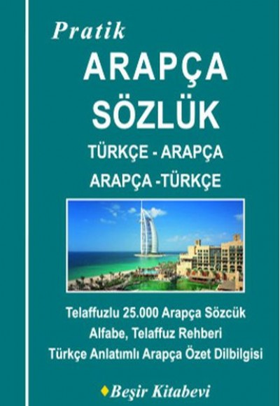 Pratik Türkçe-Arapça - Arapça-Türkçe Sözlük Pratik Türkçe-Arapça - Arapça-Türkçe Sözlük