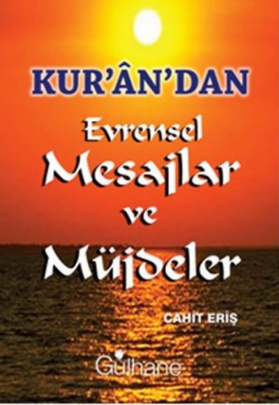 Kur'an'dan Evrensel Mesajlar ve Müjdeler Kur'an'dan Evrensel Mesajlar ve Müjdeler