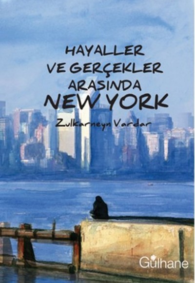 Hayaller ve Gerçekler Arasında New York Hayaller ve Gerçekler Arasında New York