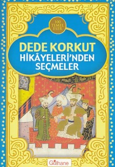 Dede Korkut Hikayeleri'nden Seçmeler Dede Korkut Hikayeleri'nden Seçmeler