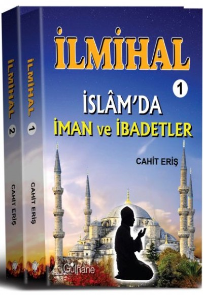 İlmihal 1 : İslam'da İman ve İbadetler - İlmihal 2: İslam'da Toplum ve Ahlak; İlmihal (2 Cilt) İlmihal 1 : İslam'da İman ve İbadetler - İlmihal 2: İslam'da Toplum ve Ahlak; İlmihal (2 Cilt)