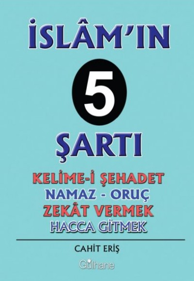 İslam’ın 5 Şartı - Kelime-i Şehadet-Namaz-Oruç-Zekat Vermek-Hacca Gitmek İslam’ın 5 Şartı - Kelime-i Şehadet-Namaz-Oruç-Zekat Vermek-Hacca Gitmek