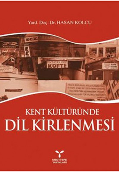 Kent Kültüründe Dil Kirlenmesi Kent Kültüründe Dil Kirlenmesi