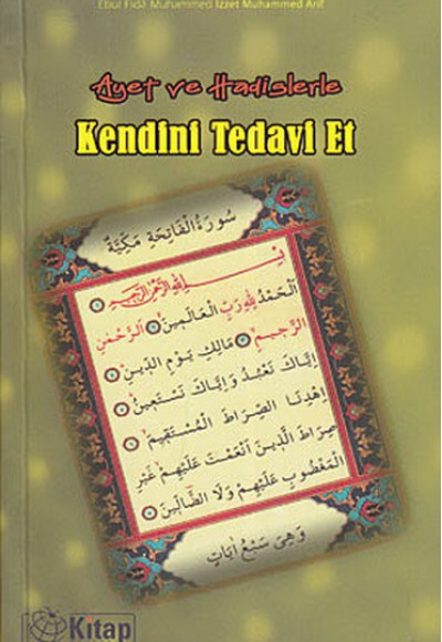Ayet ve Hadislerle Kendini Tedavi Et Ayet ve Hadislerle Kendini Tedavi Et