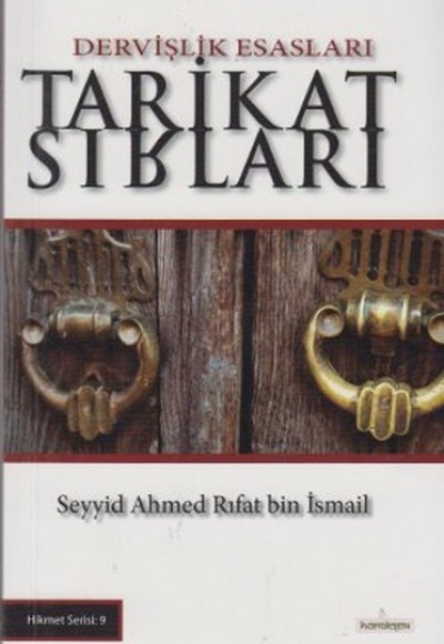 Tarikat Sırları ve Dervişlik Esasları Tarikat Sırları ve Dervişlik Esasları