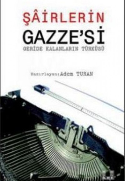 Şairlerin Gazze'si Geride Kalanların Türküsü Şairlerin Gazze'si Geride Kalanların Türküsü