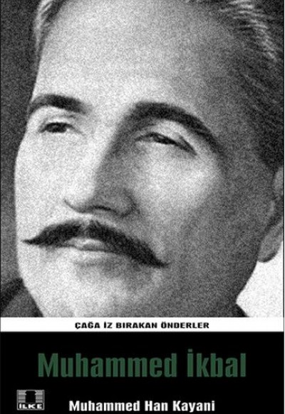 Çağa İz Bırakan Önderler - Muhammed İkbal Çağa İz Bırakan Önderler - Muhammed İkbal