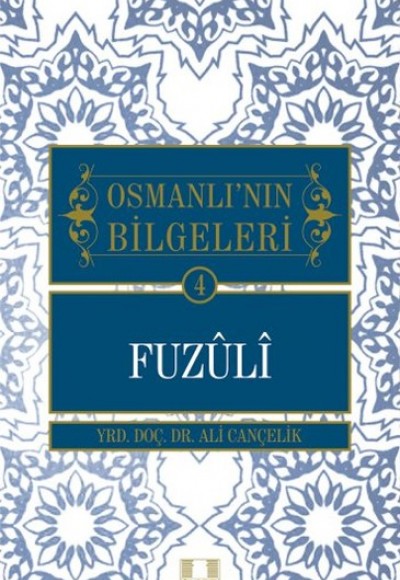 Fuzuli / Osmanlı'nın Bilgeleri 4 Fuzuli / Osmanlı'nın Bilgeleri 4