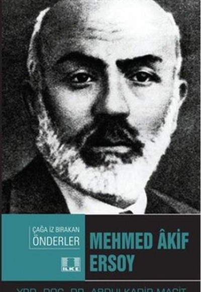 Çağa İz Bırakan Önderler - Mehmed Akif Ersoy Çağa İz Bırakan Önderler - Mehmed Akif Ersoy