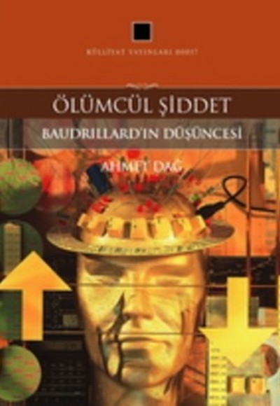 Ölümcül Şiddet Baudrillard'ın Düşüncesi Ölümcül Şiddet Baudrillard'ın Düşüncesi