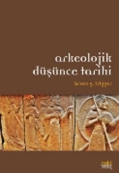 Arkeolojik Düşünce Tarihi Arkeolojik Düşünce Tarihi