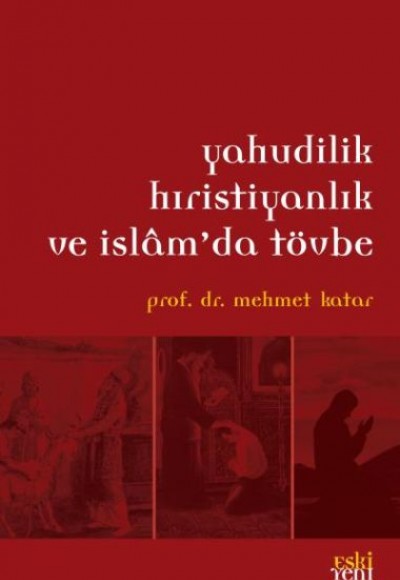 Yahudilik Hıristiyanlık ve İslamda Tövbe Yahudilik Hıristiyanlık ve İslamda Tövbe