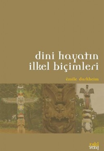 Dini Hayatın İlkel Biçimleri Dini Hayatın İlkel Biçimleri