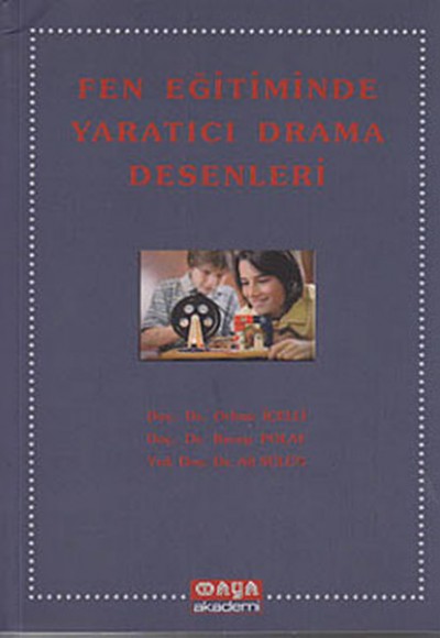 Fen Eğitiminde Yaratıcı Drama Desenleri Fen Eğitiminde Yaratıcı Drama Desenleri