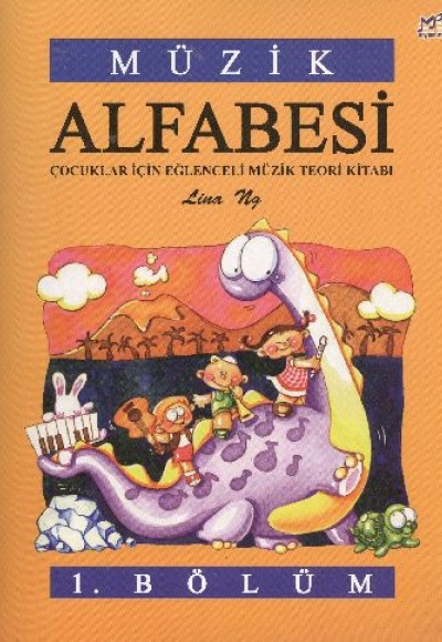 Müzik Alfabesi Çocuklar İçin Eğlenceli Müzik Teori Kitabı 1. Bölüm Müzik Alfabesi Çocuklar İçin Eğlenceli Müzik Teori Kitabı 1. Bölüm