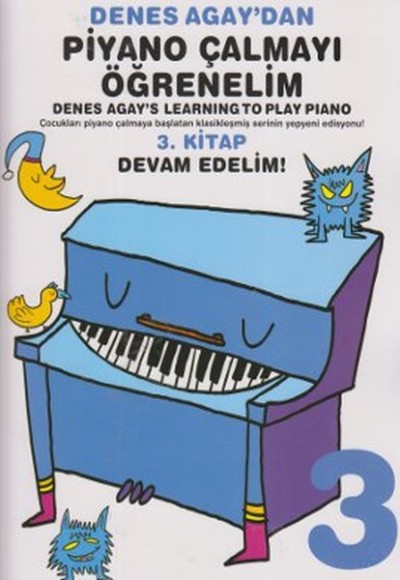 Denes Agay'dan Piyano Çalmayı Öğrenelim 3. Kitap Denes Agay'dan Piyano Çalmayı Öğrenelim 3. Kitap