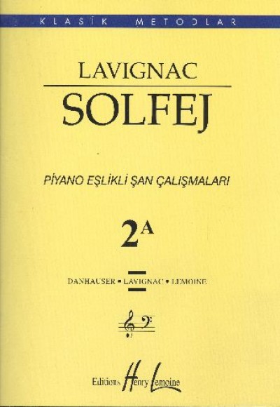 Lavignac Solfej Piyano Eşlikli Şan Çalışmaları 2A Lavignac Solfej Piyano Eşlikli Şan Çalışmaları 2A