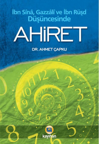 Ahiret İbn Sina, Gazzali, İbn Rüşd Düşüncesinde Ahiret İbn Sina, Gazzali, İbn Rüşd Düşüncesinde