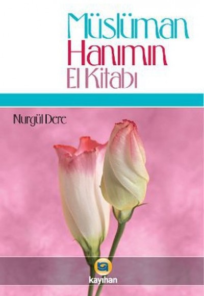 Müslüman Hanımın El Kitabı Müslüman Hanımın El Kitabı