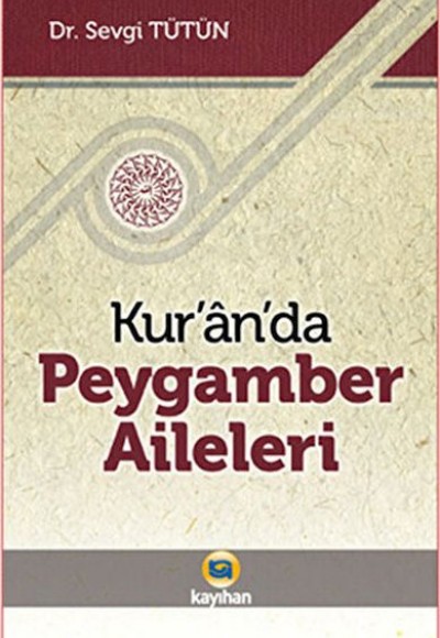 Kur’an’da Peygamber Aileleri Kur’an’da Peygamber Aileleri