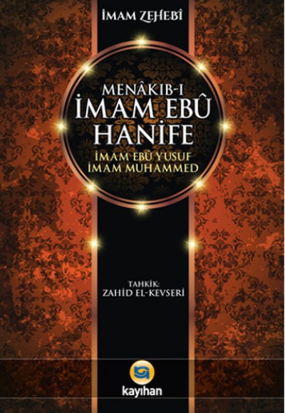Menakıb-ı İmam Ebu Hanife - İmam Ebu Yusuf - İmam Muhammed Menakıb-ı İmam Ebu Hanife - İmam Ebu Yusuf - İmam Muhammed