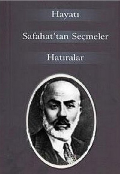 M. Akif Ersoy Hayatı Safahat’tan Seçmeler Hatıralar M. Akif Ersoy Hayatı Safahat’tan Seçmeler Hatıralar
