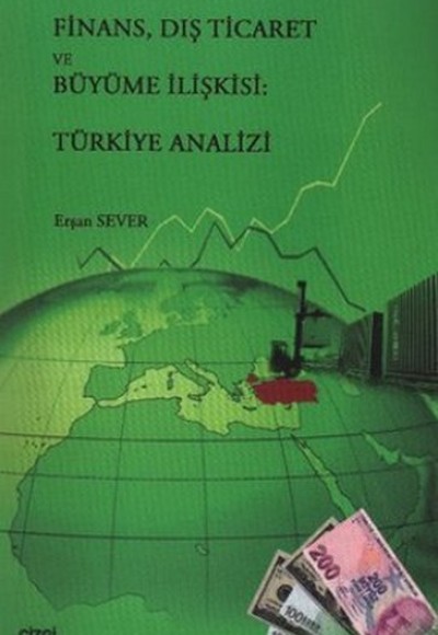 Finans, Dış Ticaret ve Büyüme İlişkisi: Türkiye Analizi Finans, Dış Ticaret ve Büyüme İlişkisi: Türkiye Analizi